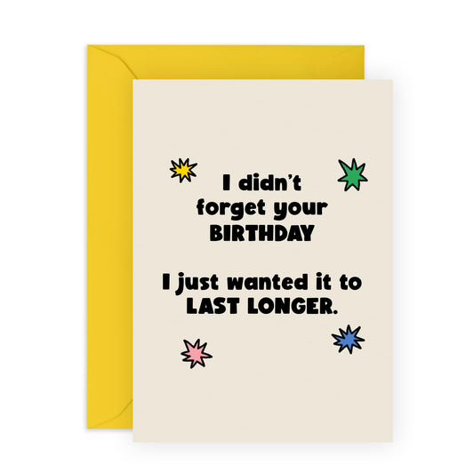 Belated Birthday Card For Mum Dad - I Didn't Forget Your Birthday I Just Wanted It To Last Longer - Funny Late Birthday Cards For Men Women - Gifts For Him Her - Comes With Fun Stickers By Central 23