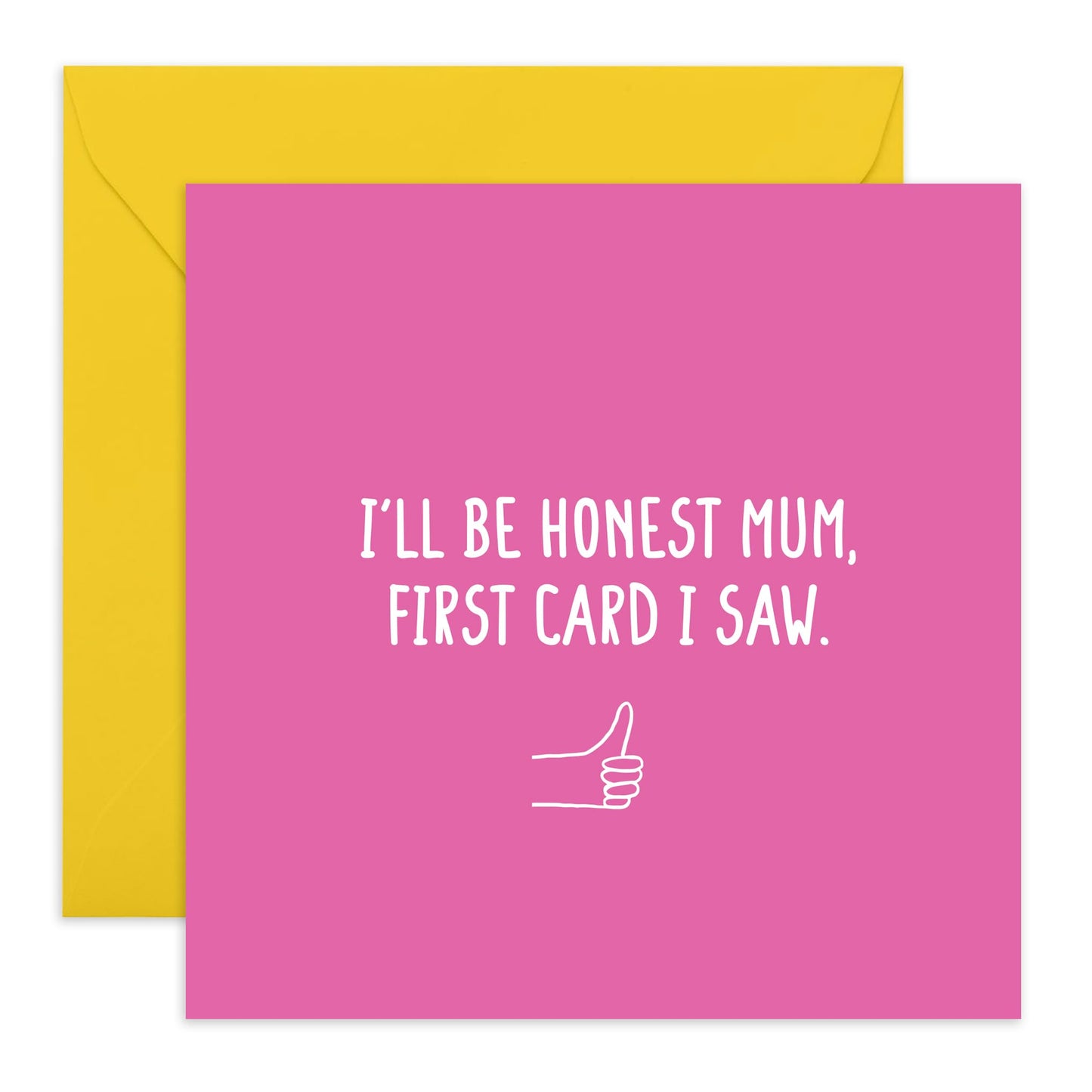 Funny Birthday Card For Mum - The First Card I Saw - Sarcastic Mothers Day Card From Daughter Son - Hilarious Gifts For Her, Mama, Mummy, Mam, Ma - Thumbs Up - Comes With Fun Stickers