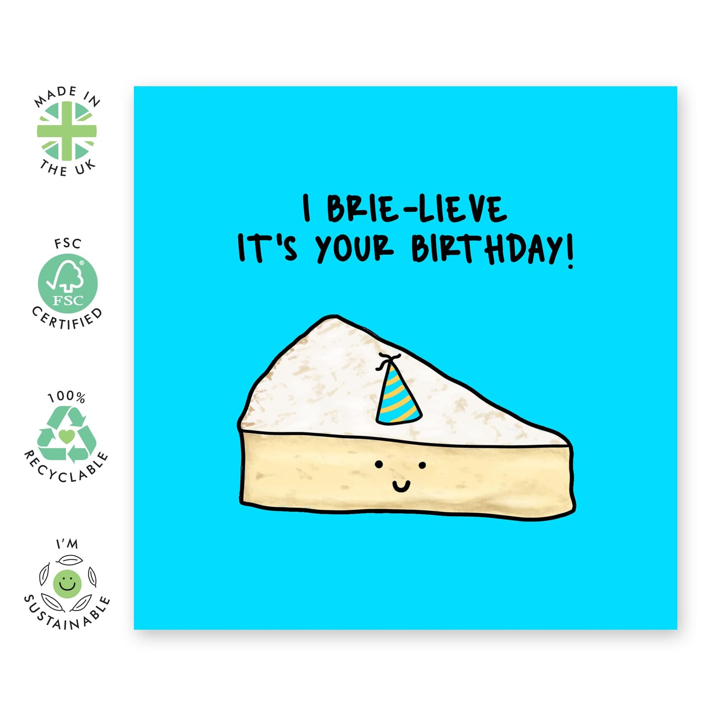 Cheese Birthday Card For Him Her - I Brie-lieve It's Your Birthday - Pun Witty Humour - Cute Birthday Cards For Men Women - For Mum Dad Brother Sister Friend - Comes With Sticker - By Central 23