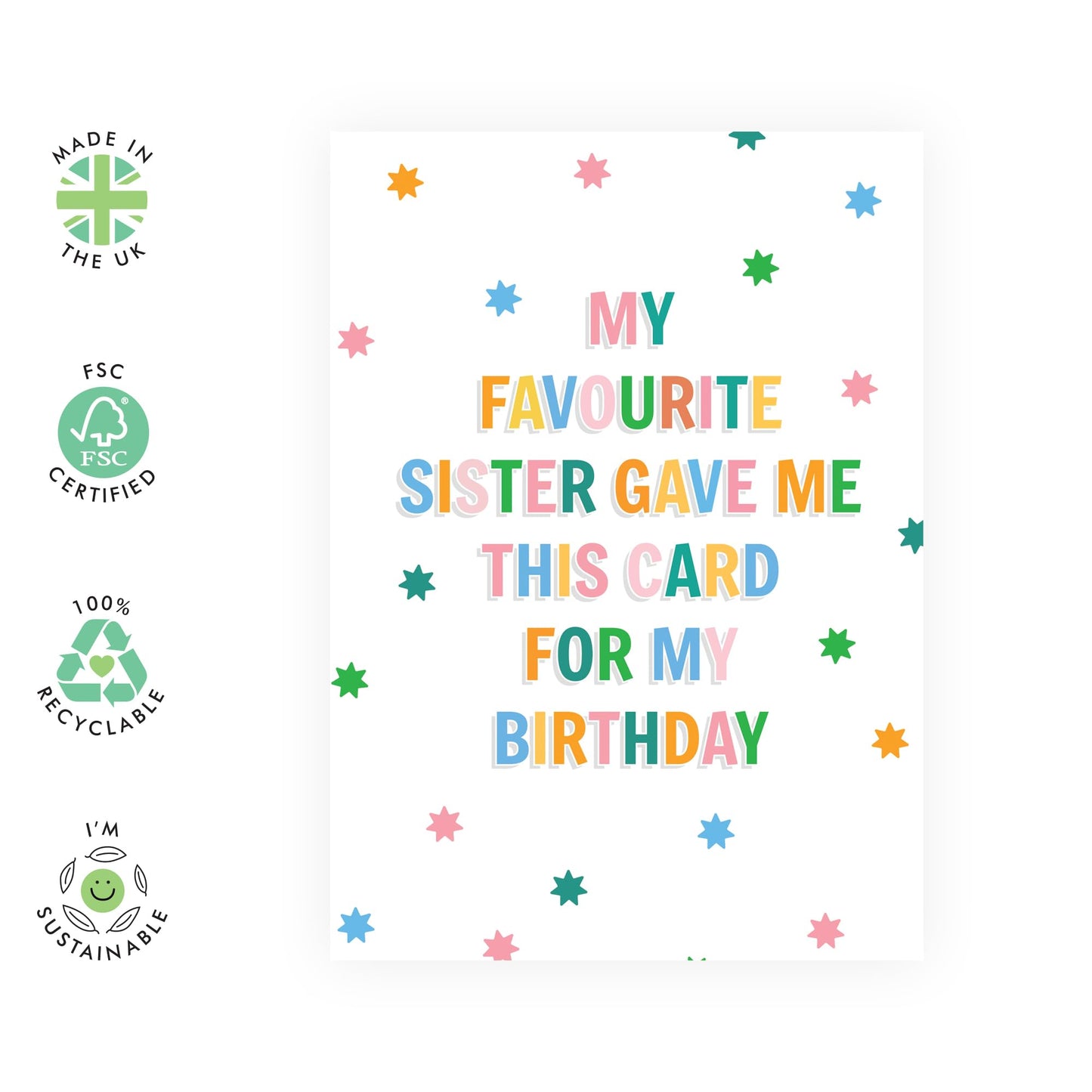 Funny and Cute Birthday Card - 'Favourite Sister Gave Me This Card' - Presents for Sister, Sis, Siblings - I Love You Sis - Comes with Fun Stickers