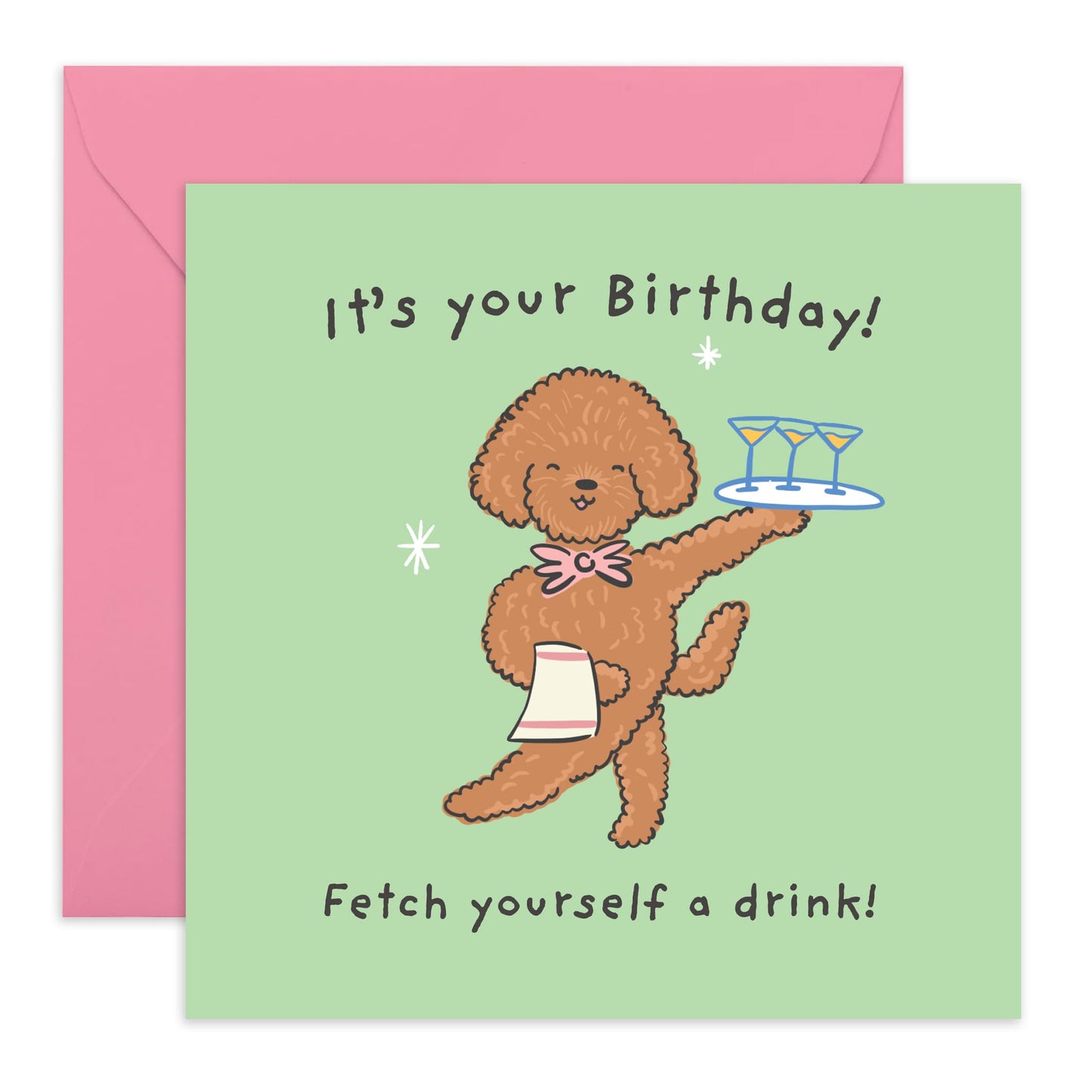 Funny & Cute Dog Birthday Card – "Fetch Yourself a Drink!" – Gifts for Her, BFF, Besties, Girlfriend, Colleagues, Sister, Auntie, Wife, Women – Poodle Waiter, Jokes About Drinking