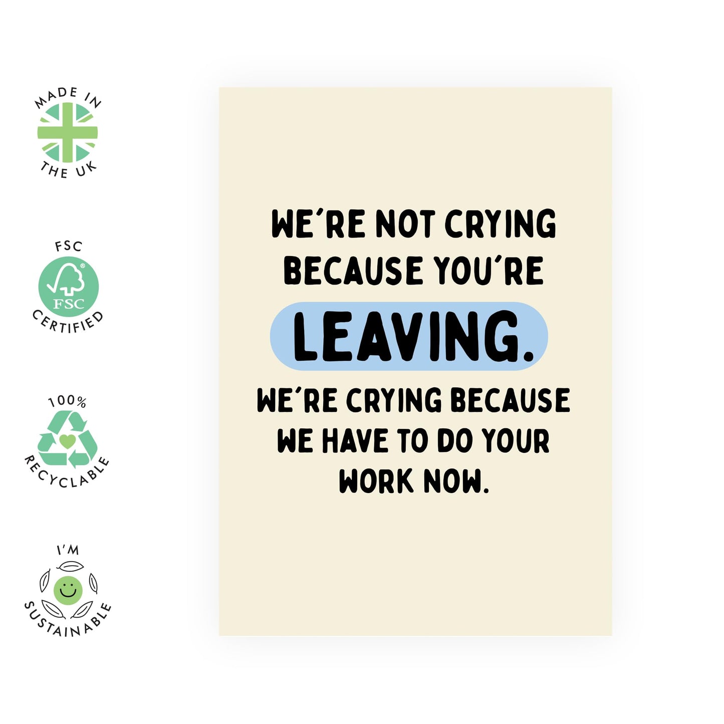 Hilarious Leaving Card - 'Not Crying Leaving' - Jokes for Colleagues, Co-workers, BFF, Besties, Office Mates,Work Mate, Bruv, - Office Friends - Comes with Fun Stickers