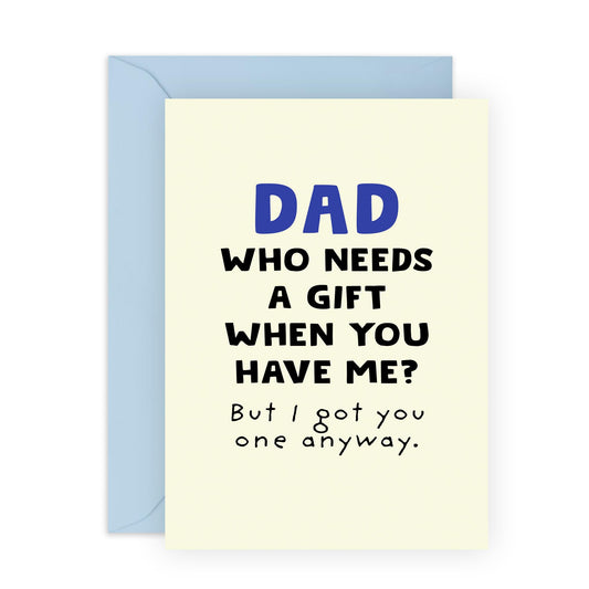 Funny Dad Card – ' I Got You One Anyway' –Presents for Daddy, Father, Pops, Papa, Him, Men - Father's Day or Birthday Gift - Comes wih Fun Stickers