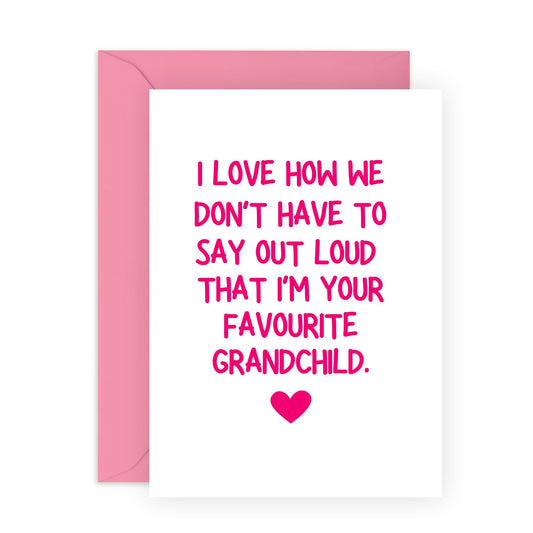 Favourite Grandchild Greeting Card - 'Don't Have To Say It Out Loud' - Jokes for Grandma, Grandpa, Grandparents - Gifts From Granddaughter - Comes with Fun Stickers