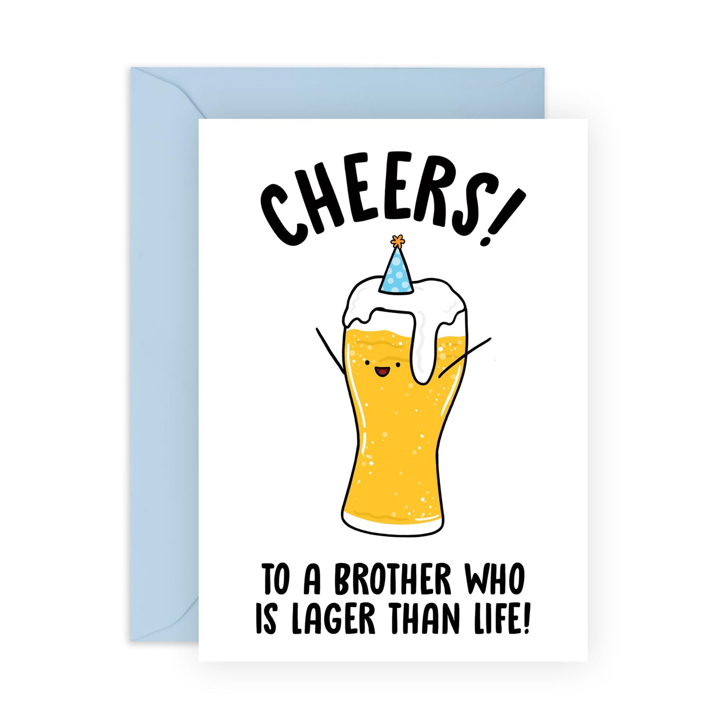 Happy Birthday Card Brother - Cheers To A Brother Who Is Lager Than Life - Funny Birthday Cards For Men - Beer Jokes Humor Banter - Greeting Card And Envelope - Comes With Cute Stickers By Central 23