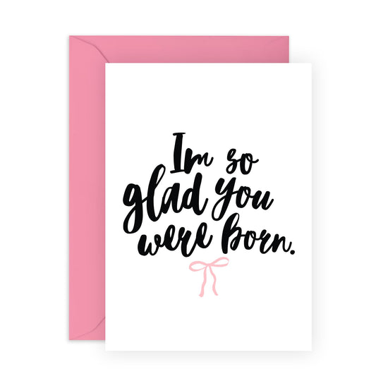 Daughter Birthday Cards - I'm Glad You Were Born Bow - Sweet Thoughtful Greeting Cards And Envelopes For Friends Girlfriend Wife Husband - Gifts For Men Women - Comes With Fun Stickers By Central 23