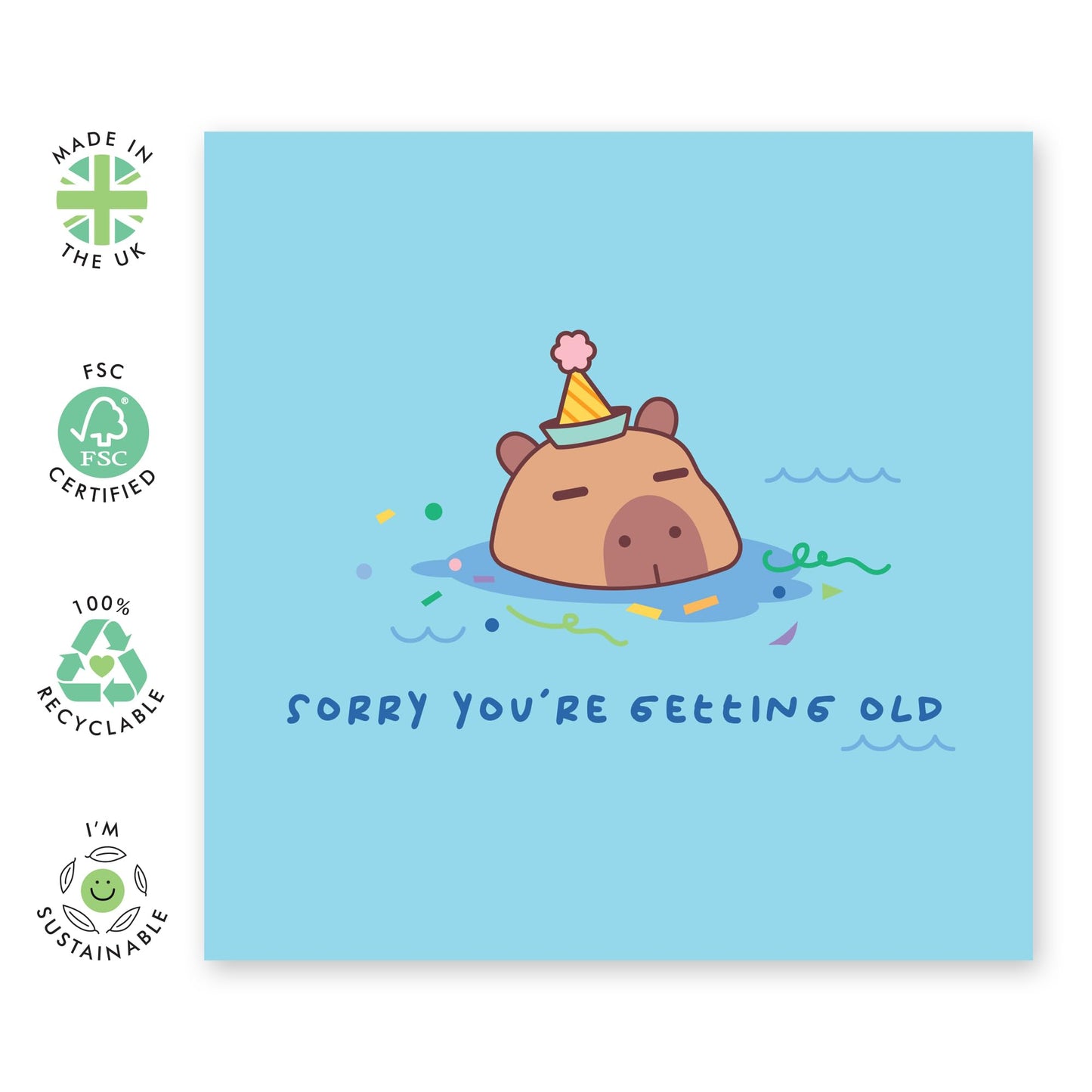 Cute Birthday Card Joke About Getting Older - 'Capy Sorry You're Old Kawaii' - Gifts for Friends, Mum, Dad, Uncle, Aunties, Brother, Sister, Him, Her - Swimming Capy - Comes with Fun Stickers