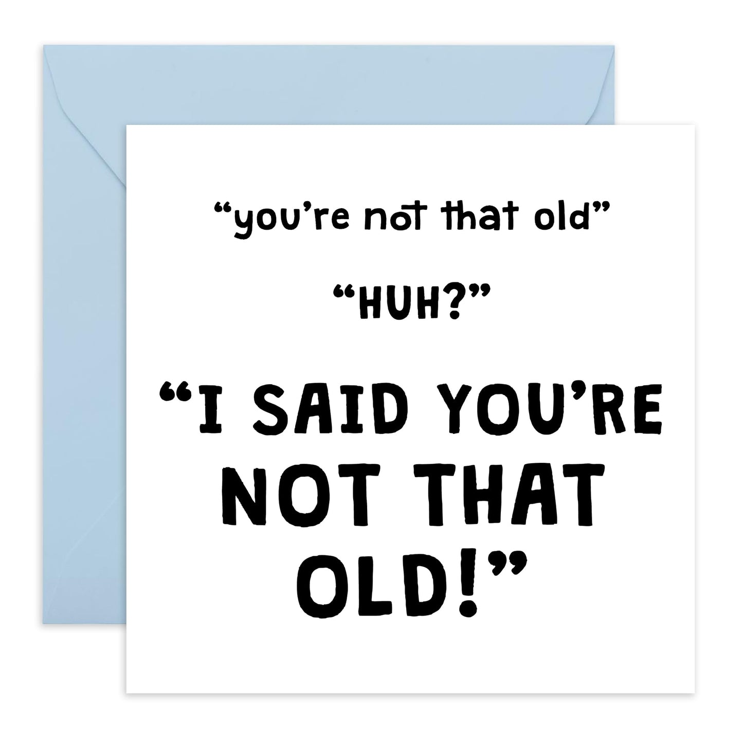 Hilarious Birthday Card Joke About Aging - 'You're Not Old' - Gifts for Friends, Colleagues, Co-workers, Him, Her, Bestie, BFF, Cousin, Dad, Mum, Auntie, Uncle - Oldies - Comes with Fun Stickers