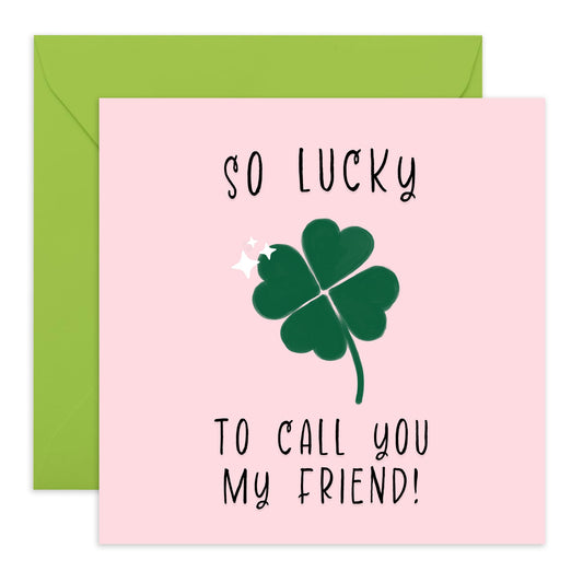 Friends Birthday Card - Lucky To Call You My Friend Clover - Friendship Gifts For Women Men - Best Friend Bestie Bff - Thank You Cards - Comes With Stickers - By Central 23