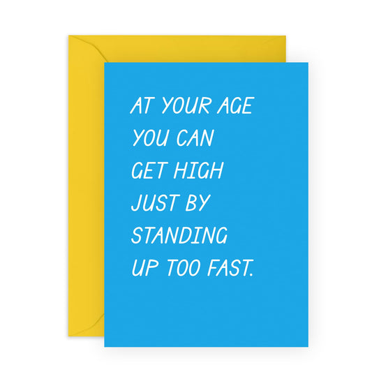 Birthday Card Jokes Card - 'Stand Up Too Fast' - Gifts for Bestfriends, BFFs, Colleagues, Coworkers, Buddies, Mate - Head rush for Oldies - Comes with Fun Stickers