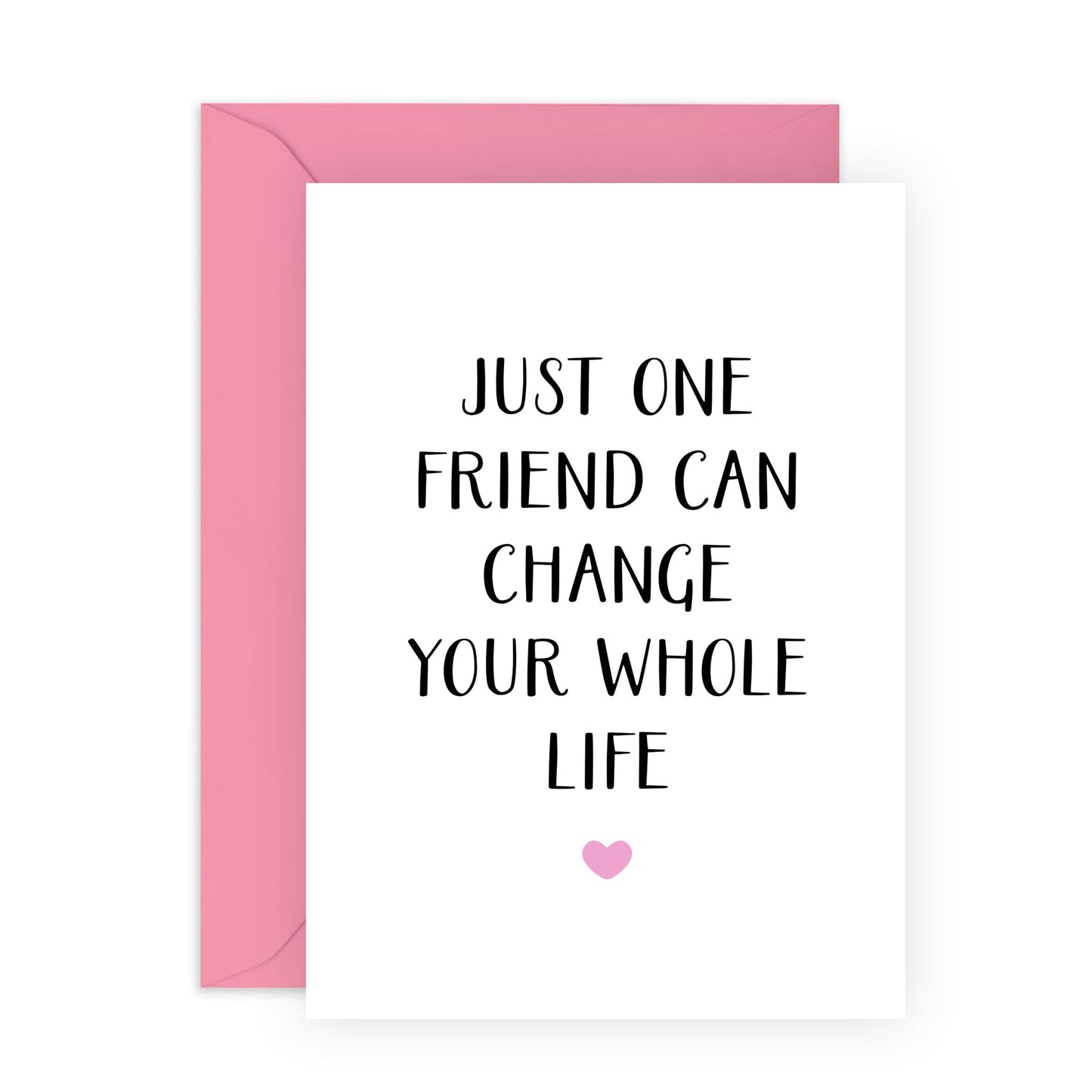 Friend Birthday Card - Just One Friend Can Change Your Life - Birthday Cards For Best Friend - Friendship Gifts For Women Female Friends Bestie - Comes With Cute Stickers By Central 23