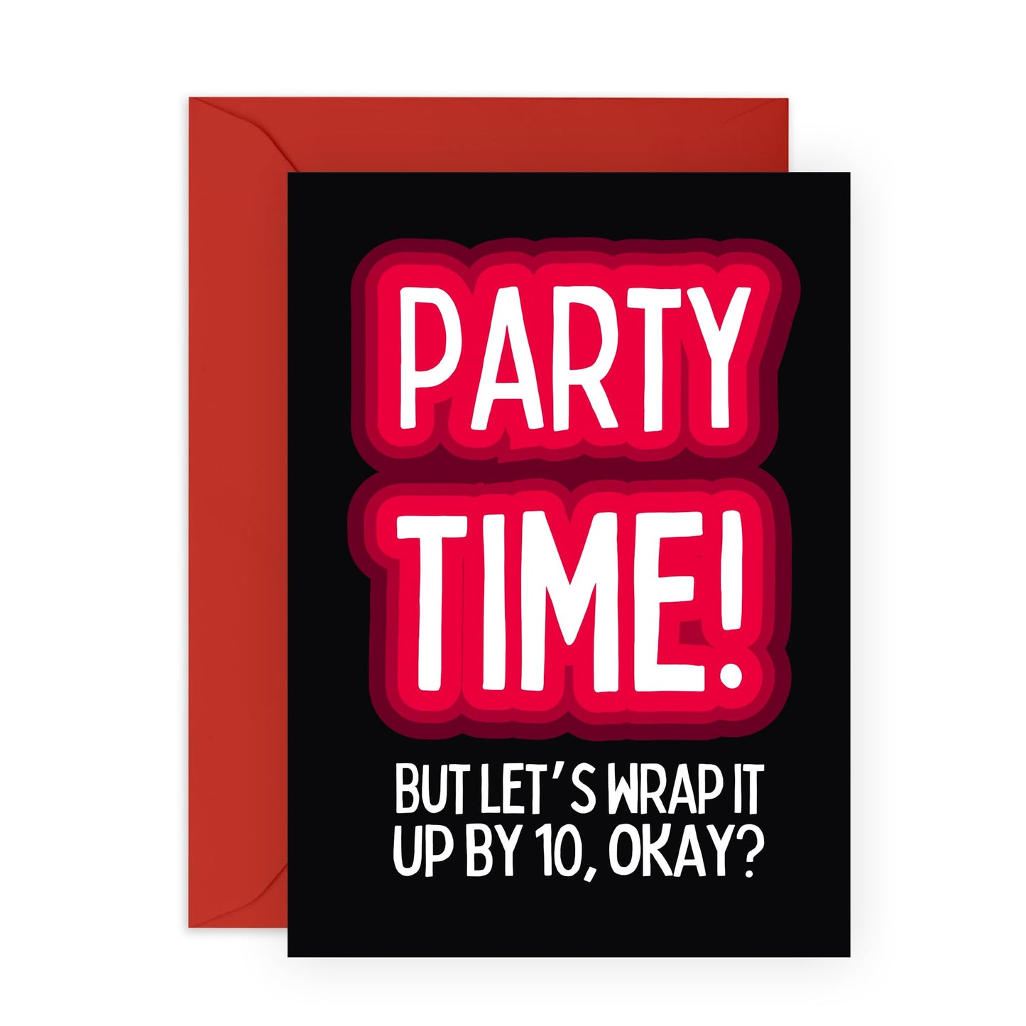Funny Birthday Party Card - 'Party Time Over By 10' - Gifts for Besties, Best Friends, BFF, Sister, Sis, Cousin, Him, Her, Colleagues, Co-Workers - Adulting - Comes with Fun Stickers