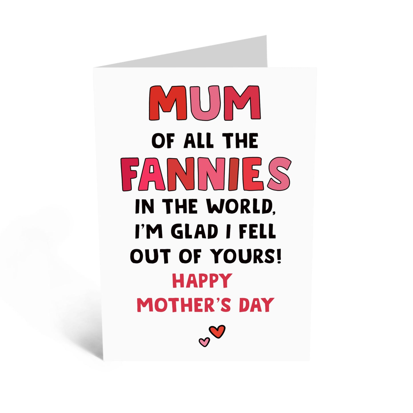 Funny Mother’s Day Card - ‘Of All the Fannies in the World’ Rude Sarcastic Greeting Card for Mum - Cheeky Humour for Mothering Sunday - Includes Premium White Envelope