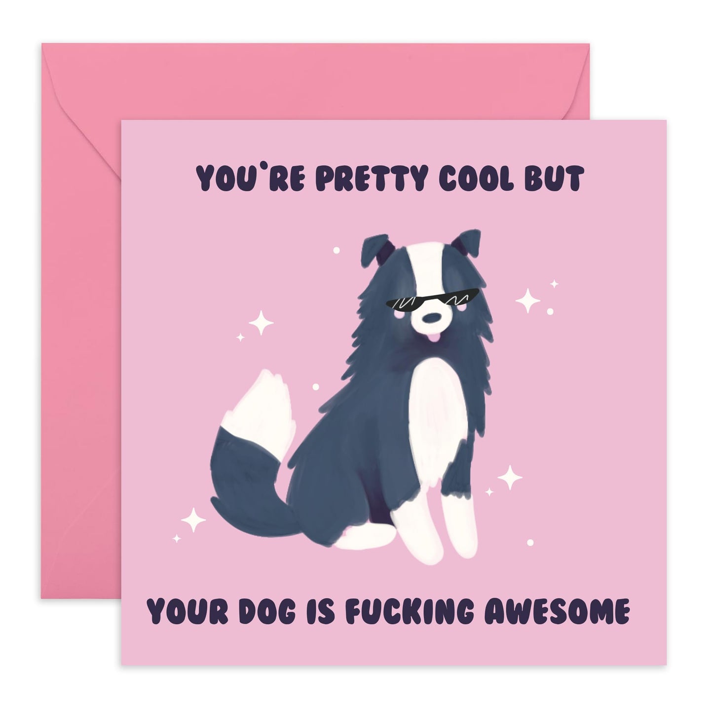 Happy Birthday Card For Women - Your Dog Is F*cking Awesome - Rude Greeting Cards For Her - Humorous Gifts For Dog Mum - Friends Birthday Card - Comes With Stickers - By Central 23