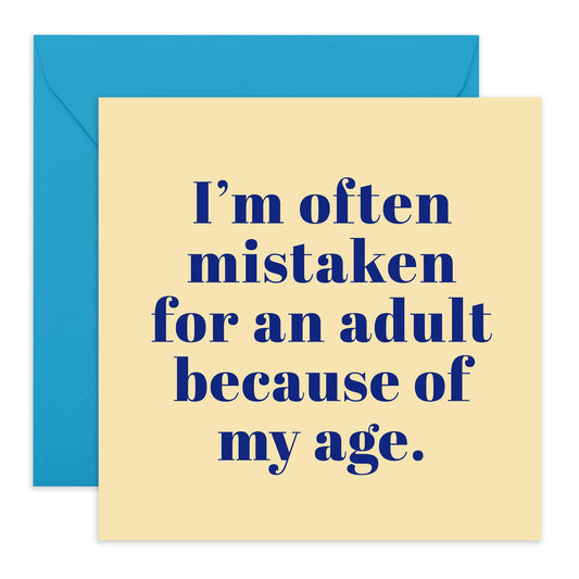 Birthday Card Joke - 'Mistaken for an Adult' - Gift for Friends, Buddies, BFFs, Parents, Mates, Bruv, Coworkers, Colleagues - Looking Young - Comes with Fun Stickers