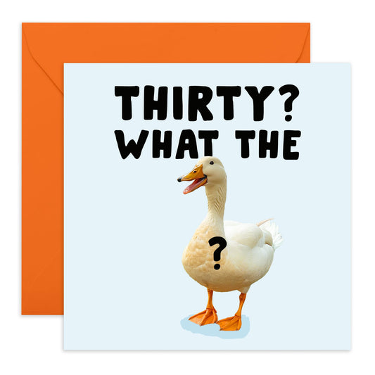 Hilarious Birthday Card - 'Thirty, What the Duck' - Jokes for 30th Birthday to Friends, Colleagues, Coworkers, Buddies, Mate, Family - Feeling Young - Comes with Fun Stickers