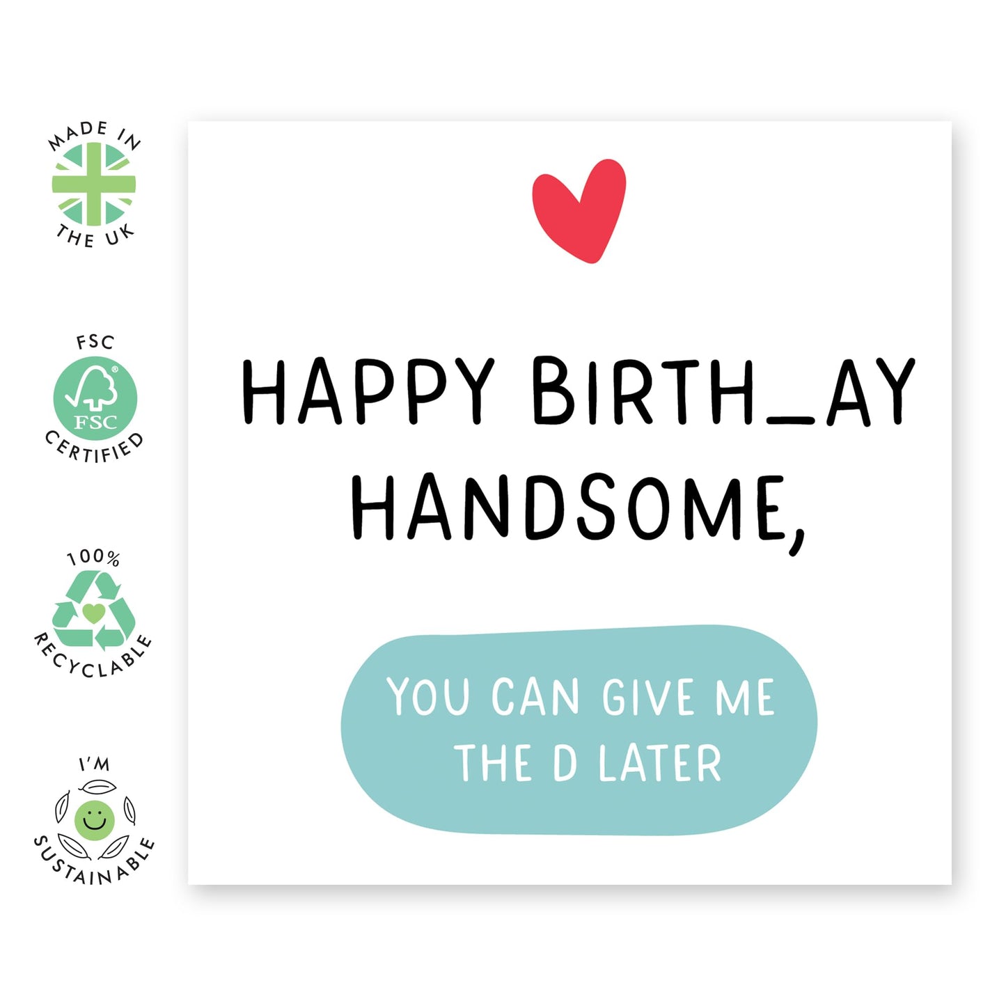 Hilarious Joke Birthday Card - 'Happy Birthday Handsome' - Laughs for Husband, Hubby, Boyfriend, Spouse, Partner, Other Half - D Later - Comes with Fun Stickers