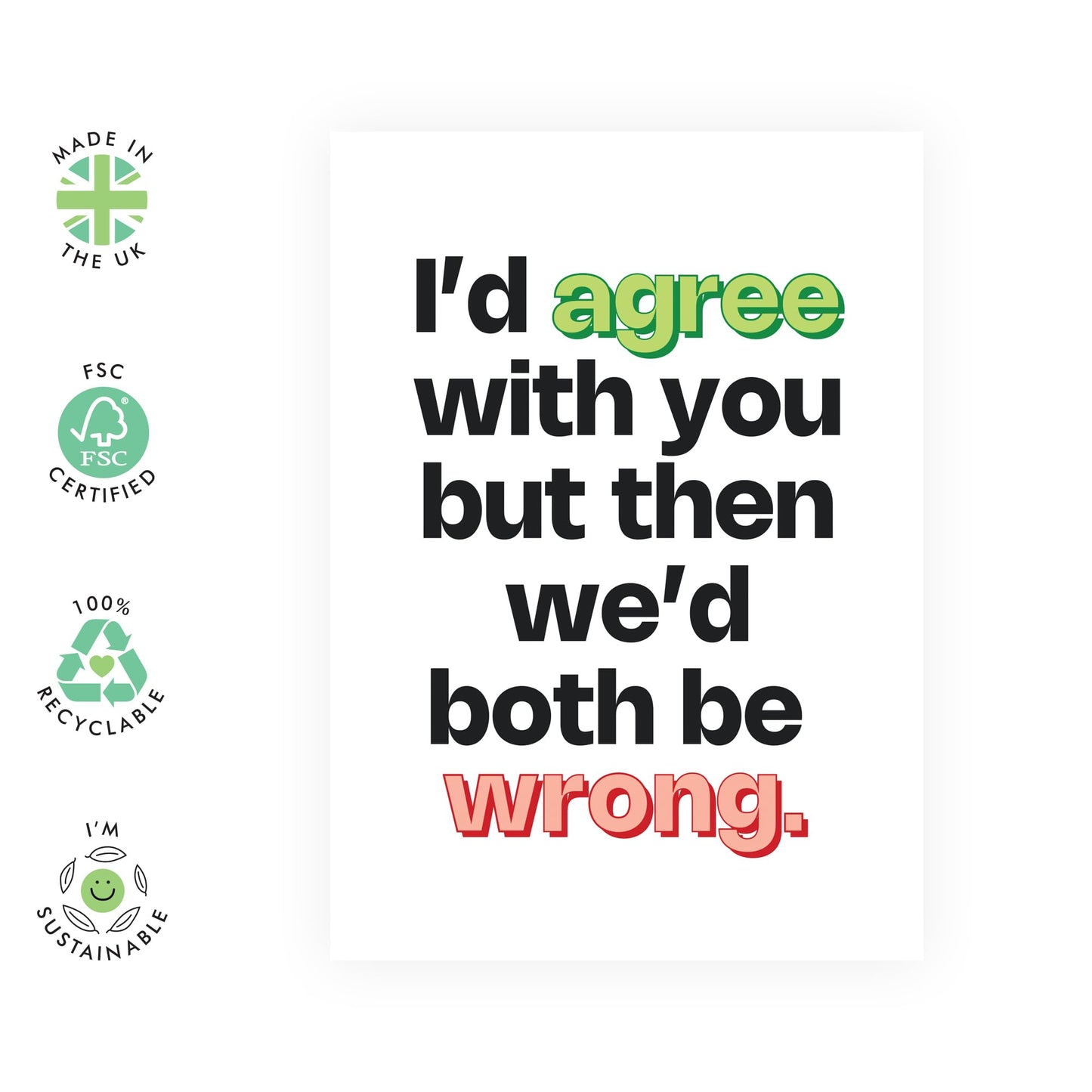 Funny Greeting Card - 'THEN WE'D BE WRONG!' - Perfect for Adding a Touch of Humor to Any Situation - Ideal for Friends and Family Who Enjoy a Good Laugh - Comes With Stickers By Central 23