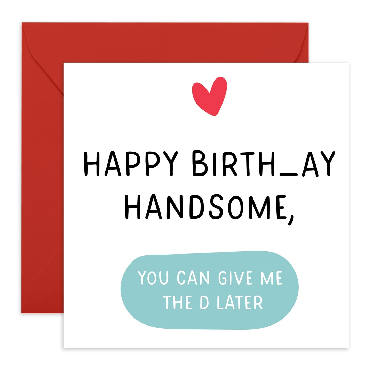 Hilarious Joke Birthday Card - 'Happy Birthday Handsome' - Laughs for Husband, Hubby, Boyfriend, Spouse, Partner, Other Half - D Later - Comes with Fun Stickers