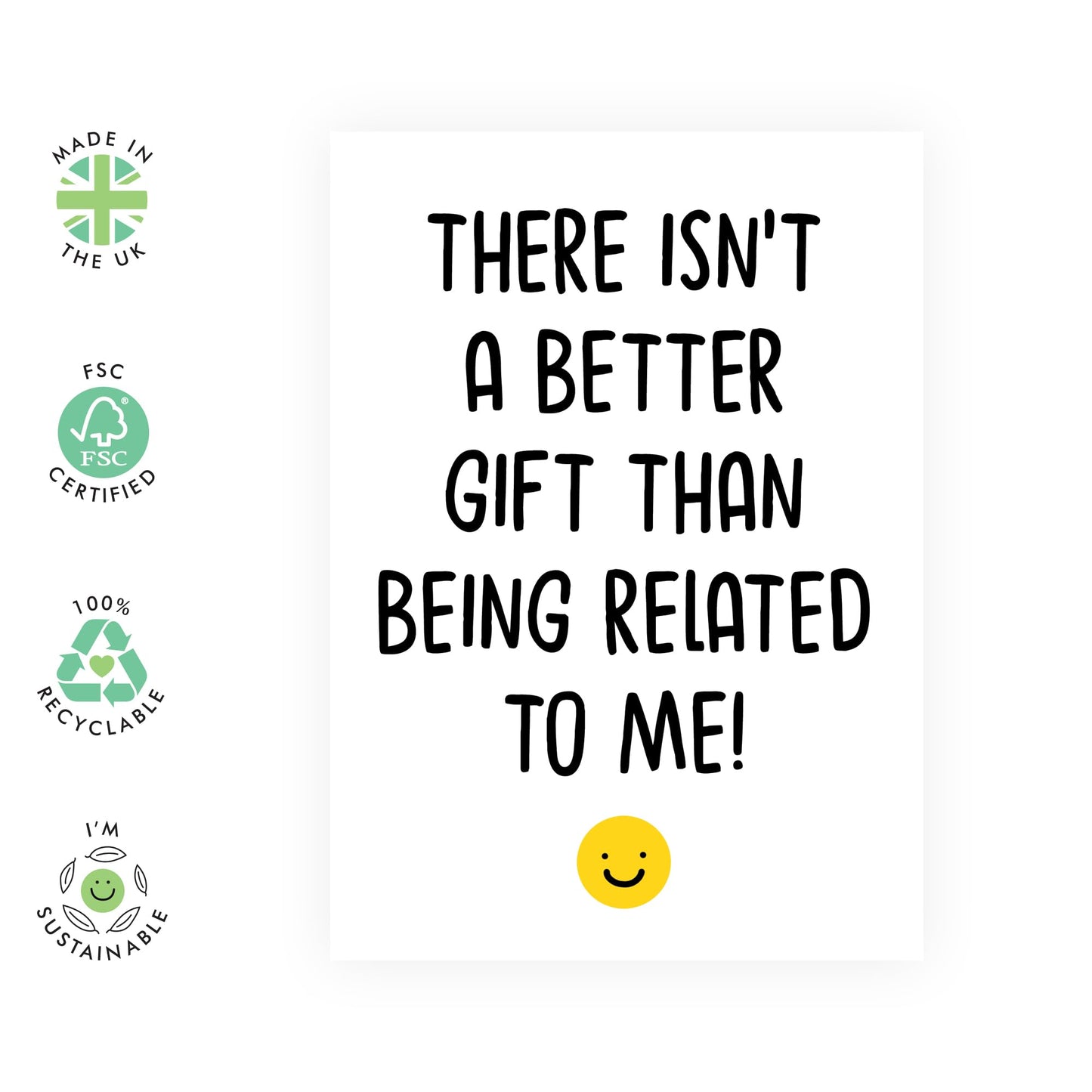Funny Birthday Card – "Gift is Being Related to Me" – Humorous Family Greeting Card for Siblings, Brother, Sister, Cousin, Niece, Nephew or Relatives- Comes with Fun Stickers