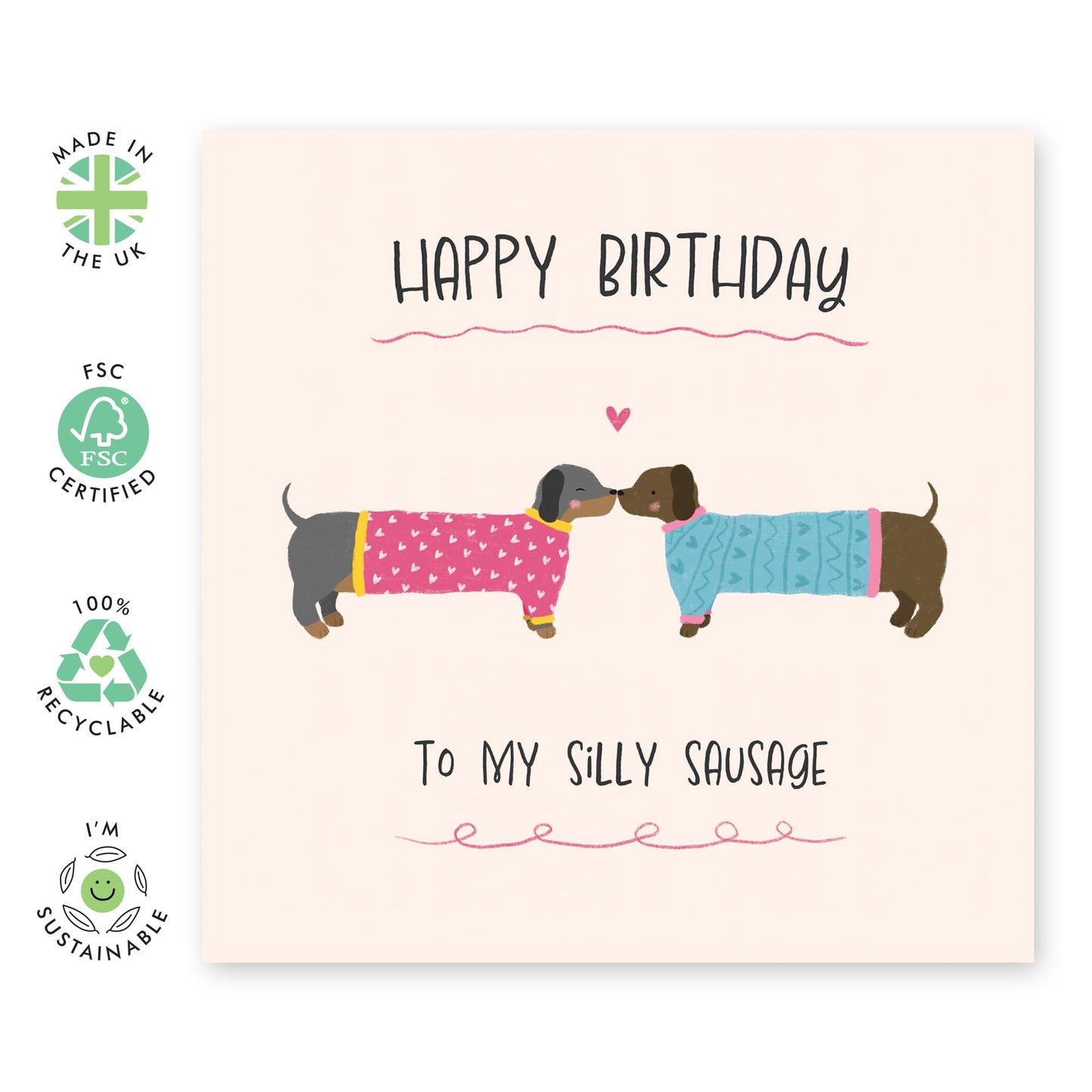 Happy Birthday Card for Dachshund Lovers - 'To My Silly Sausage' Cute and Quirky Dog Design - Fun Greeting Card for Him, Her, Friends, Dog Owners and Pet Lovers - Blank Inside