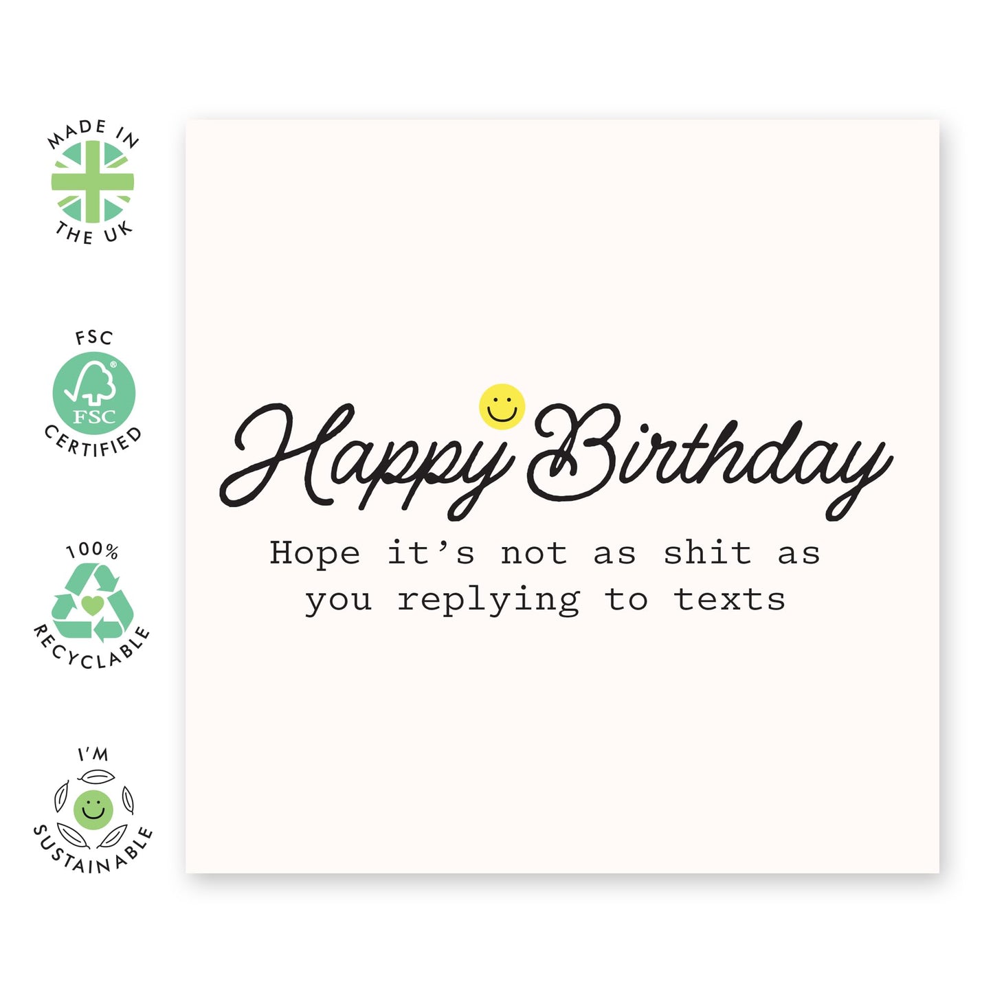 Friend Birthday Card - Not As Sh*t As You Replying To Texts - Funny Birthday Cards For Women Men - Sister Or Brother Birthday Cards - Comes With Stickers - By Central 23