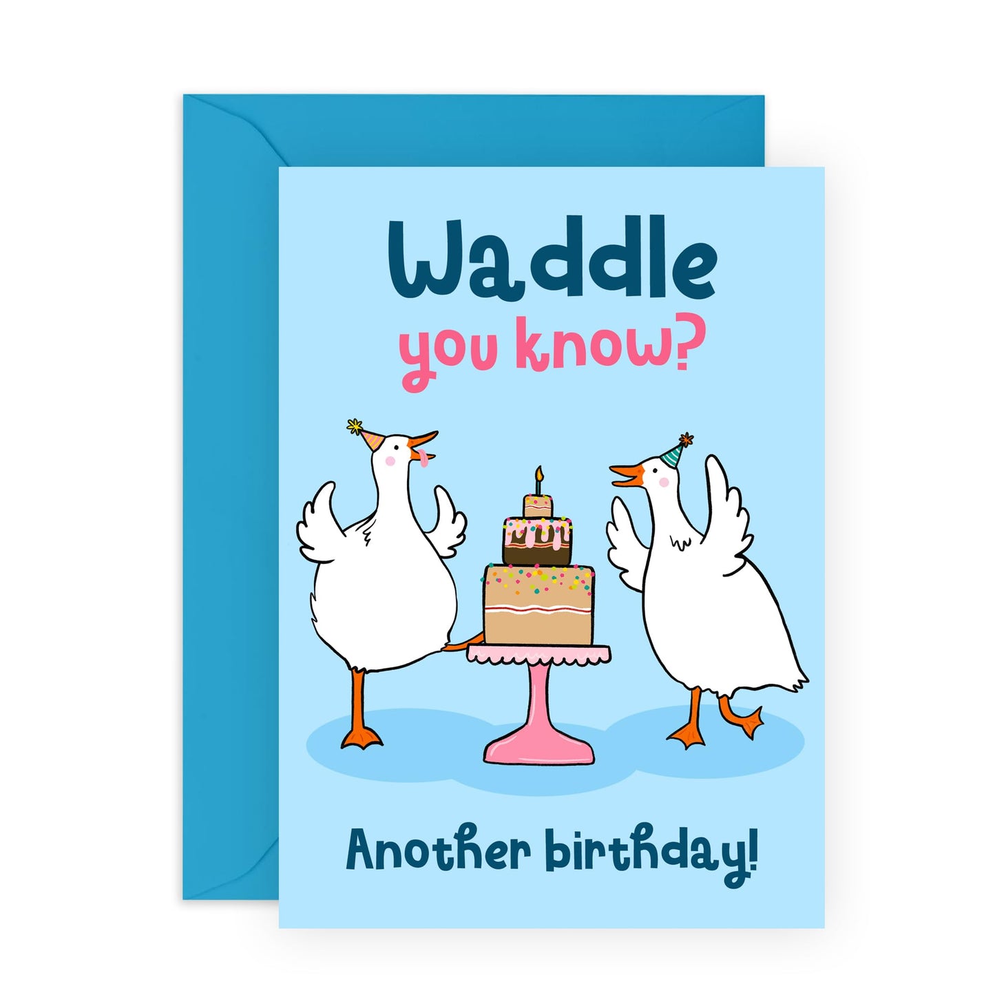 Happy Birthday Card For Him Her - Waddle You Know Goose Birthday - Sweet Birthday Cards For Men Women - Gifts For Mum Or Dad - Best Friend - From Friend Bff - Comes With Stickers By Central 23