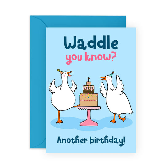 Happy Birthday Card For Him Her - Waddle You Know Goose Birthday - Sweet Birthday Cards For Men Women - Gifts For Mum Or Dad - Best Friend - From Friend Bff - Comes With Stickers By Central 23