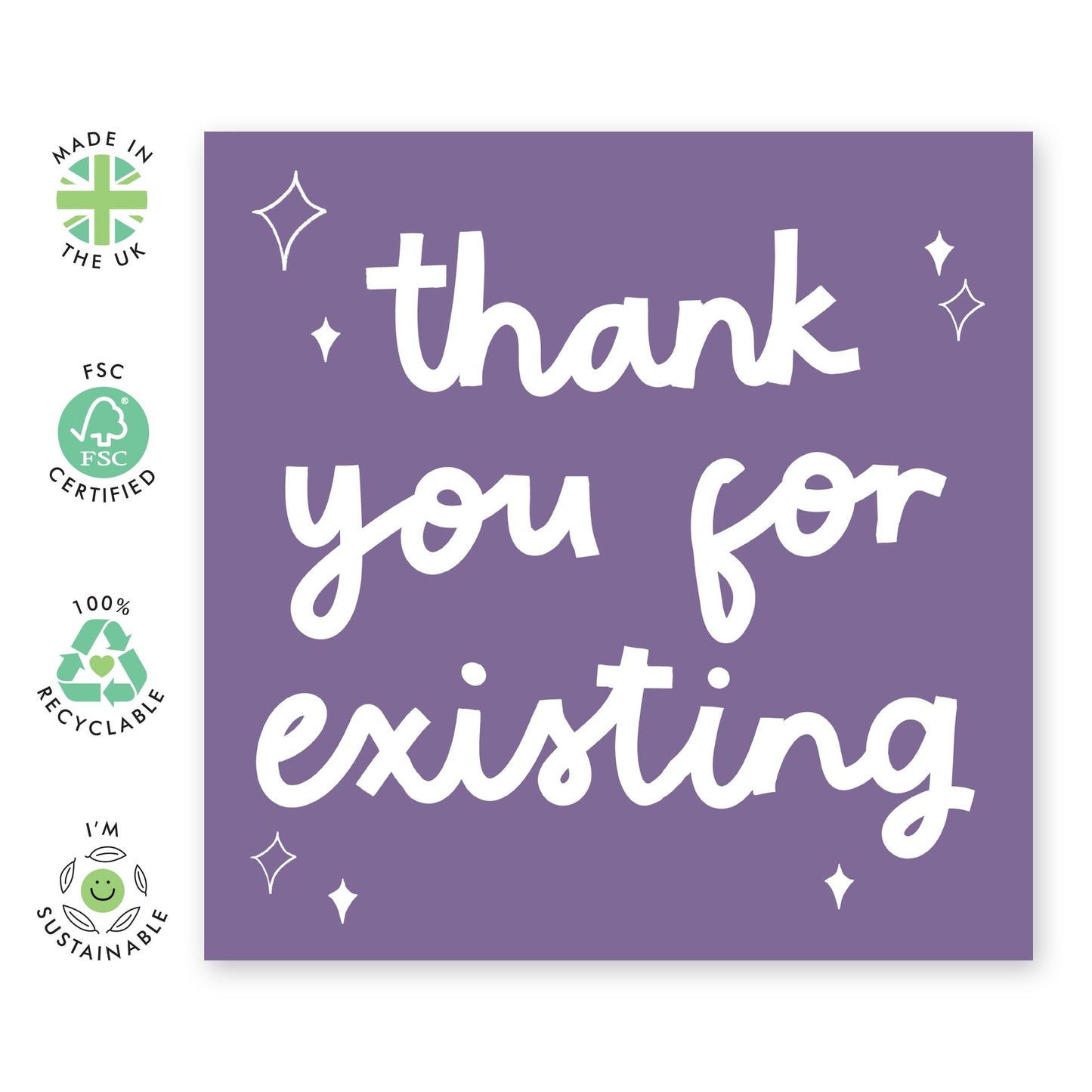 Greeting Card with Friendly Message - 'Thank You For Exisiting' - Gifts for BFF, Best & Close Friends, Sisters, Sis, Gal , Bruv, Mate, Her, Colleague - Important - Comes with Fun Stickers