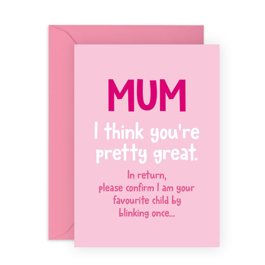 Pink Birthday Card for Great Mothers - 'Mum Blink To Confirm' - Gifts for Mummy, Mam, Mama, Mammy from Son or Daughter - Favouritism - Comes with Fun Stickers