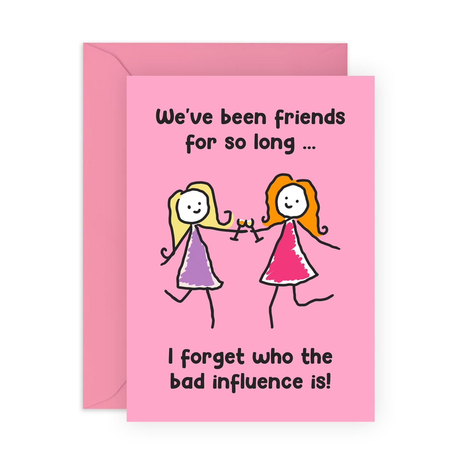Funny Birthday Card About Friends - 'Friends Bad Influence' - Bestie, BFF, Girlfriends, Her, Sister, Sis, Colleagues, Partners - Stress Reliever - Comes with Fun Stickers