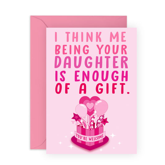 Funny Congratulations Card - 'Me Being Your Daughter' - Gift for Mum, Dad, Parents, Family - Your Princess - Comes with Fun Stickers