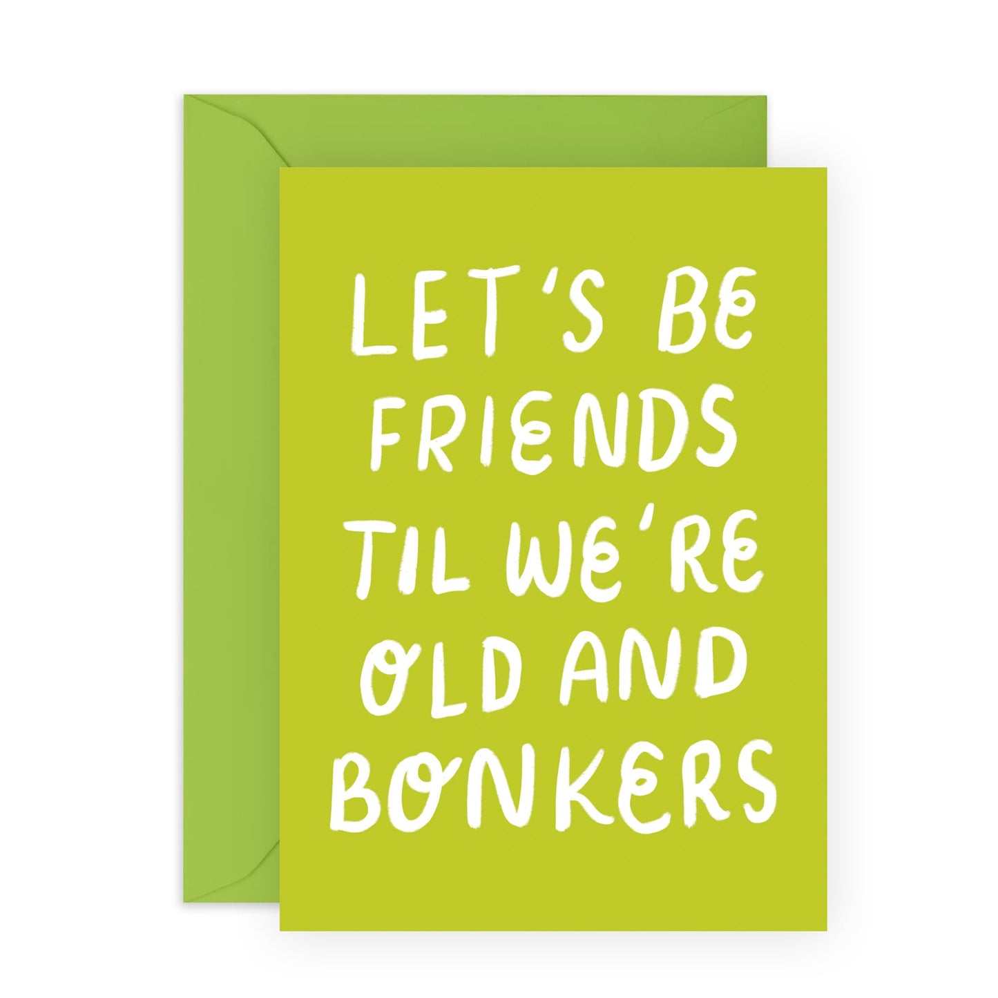 Hilarious Friendly Birthday Card - 'Friends Till Old And Bonkers' -Gifts for Best Friends, Besties, BFF, Bruv, Lads, Buddies,Girlfriends, Mates, Coworkers - Friendship - Comes with Fun Stickers