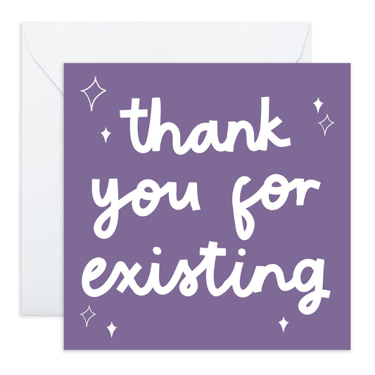 Greeting Card with Friendly Message - 'Thank You For Exisiting' - Gifts for BFF, Best & Close Friends, Sisters, Sis, Gal , Bruv, Mate, Her, Colleague - Important - Comes with Fun Stickers