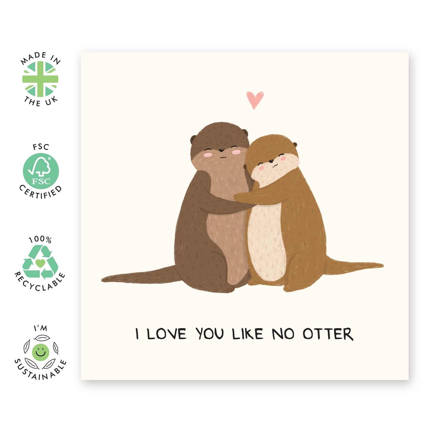 Sweet and Romantic Greeting Card – “I Love You Like No Otter” – Adorable Love Card for Partner, Wife, Husband, Girlfriend, Boyfriend, Babe, Hun, Lovebug, Darling, Spouse - Comes with Fun Stickers