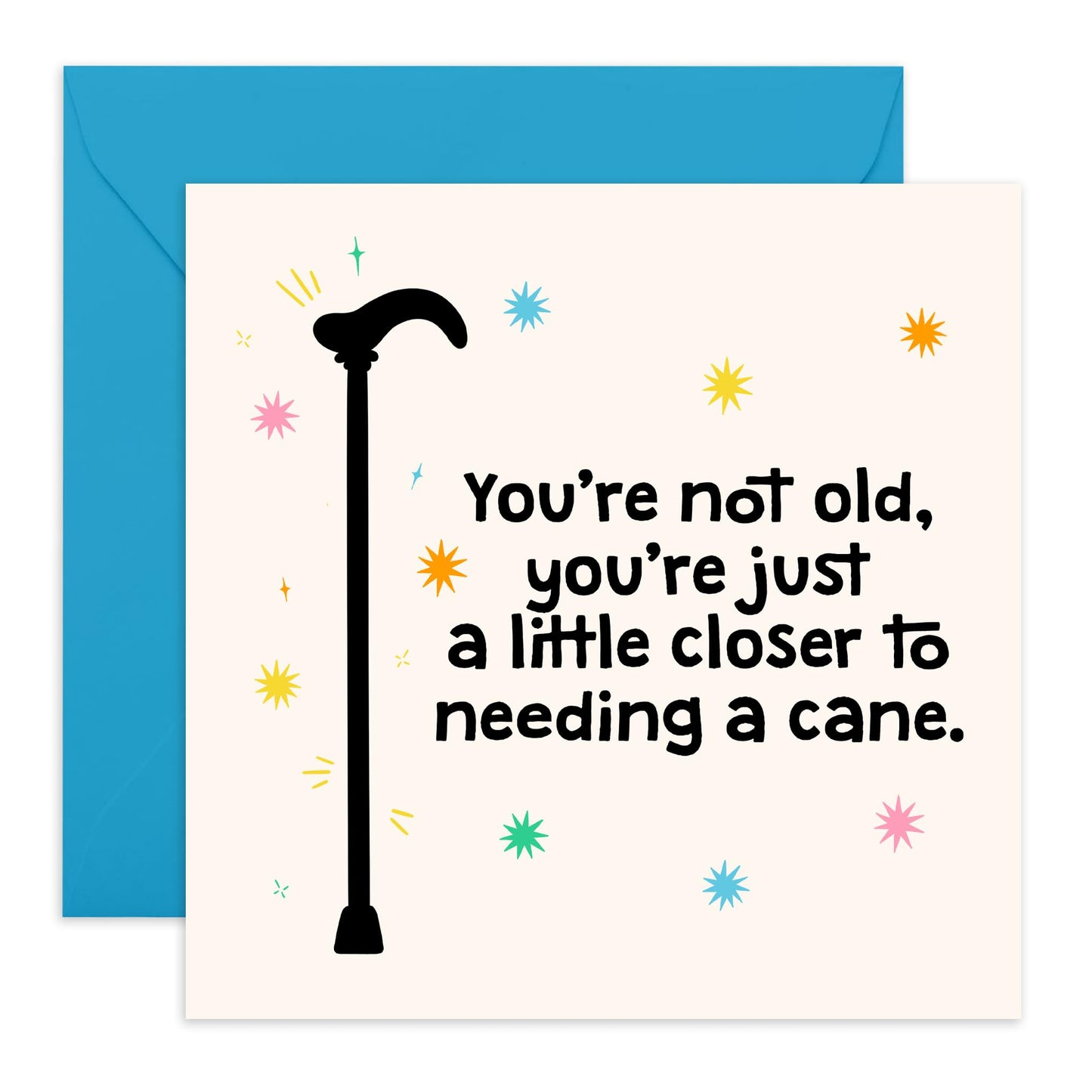 Humorous Greeting Card - 'NOT OLD CLOSER TO A CANE' - Perfect for Birthdays or Milestone Celebrations - A Funny Way to Celebrate Aging with a Smile - Comes With Stickers By Central 23