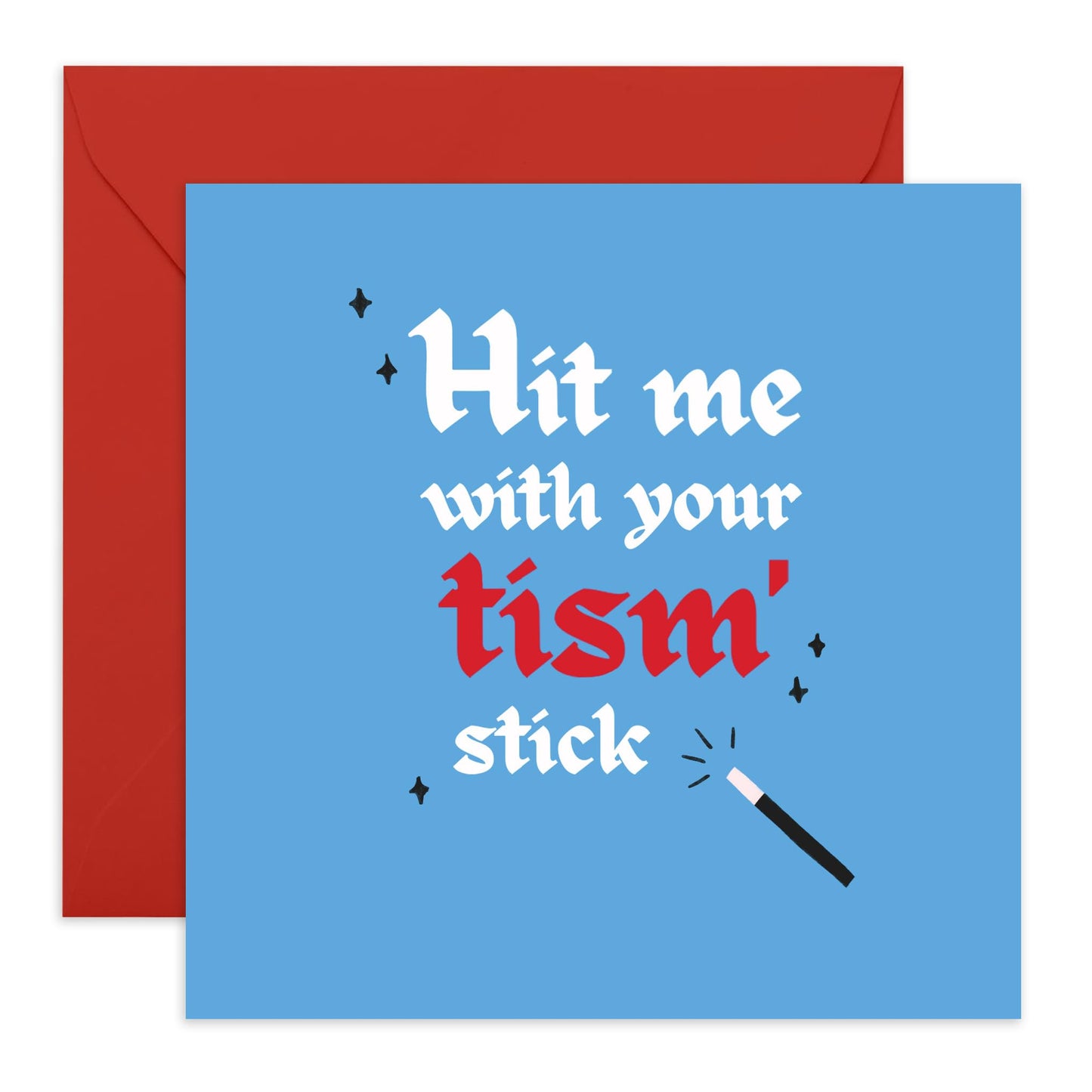 Greeting Card for Him, Her - Hit Me with Your Tism' Stick - Humorous Gifts for Friends, Partner, Loved Ones, Cousin, Colleagues, Neighbour - Comes with Fun Stickers