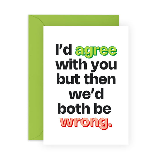 Funny Greeting Card - 'THEN WE'D BE WRONG!' - Perfect for Adding a Touch of Humor to Any Situation - Ideal for Friends and Family Who Enjoy a Good Laugh - Comes With Stickers By Central 23