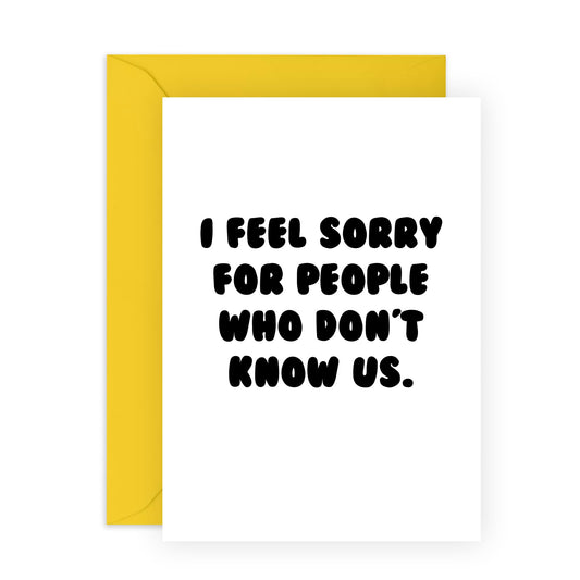 Best Friend Birthday Card Female - I Feel Sorry For People Who Don't Know Us - Funny Friendship Gifts For Women - Appreciation Thank You - Bestie BFF - Comes With Stickers - By Central 23