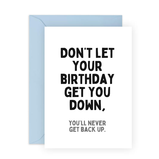 Cheerful Greeting Card - 'BIRTHDAY GET YOU DOWN?' - Perfect for Uplifting Spirits and Adding a Touch of Humor to Celebrations - Ideal for Friends and Loved Ones - Comes With Stickers By Central 23