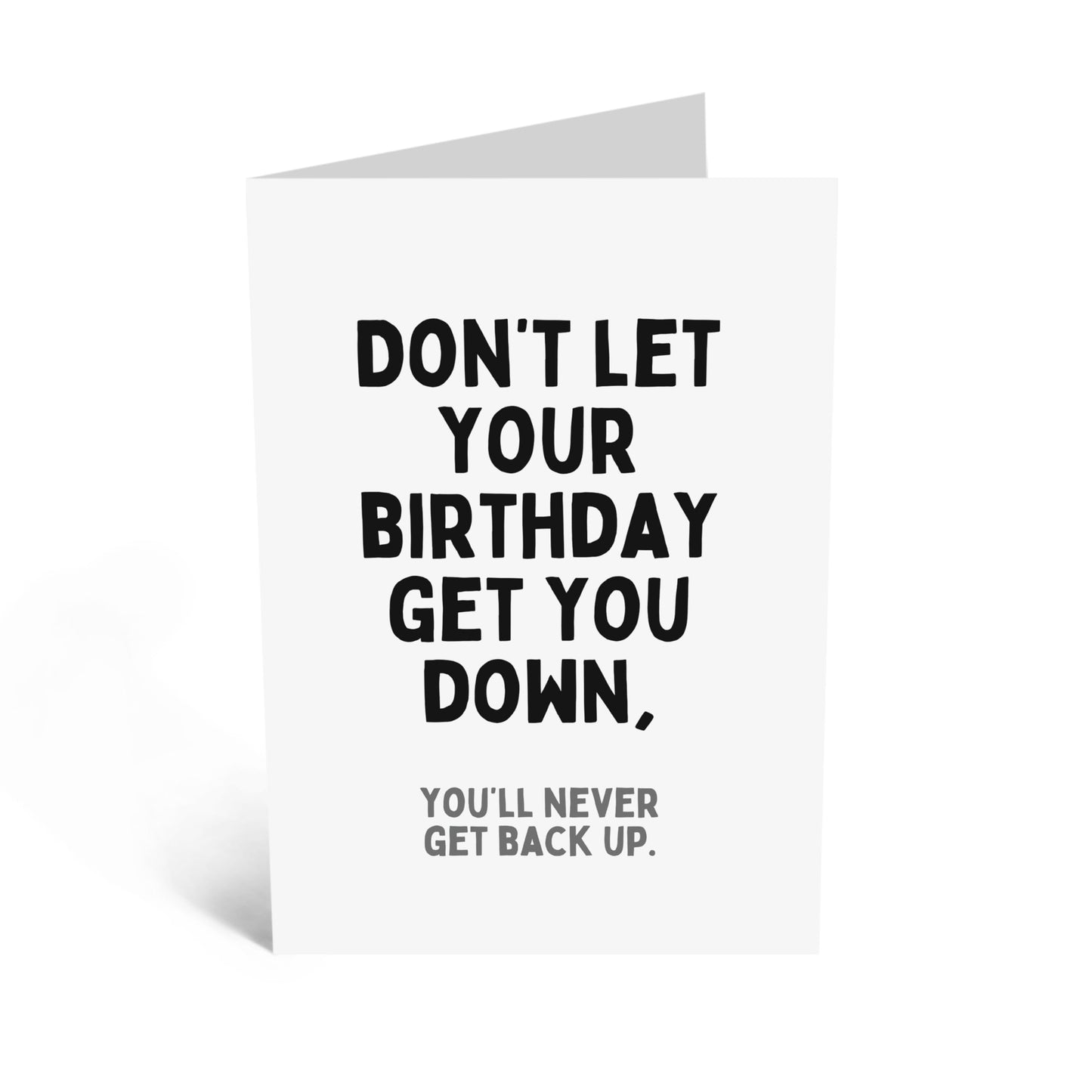 Cheerful Greeting Card - 'BIRTHDAY GET YOU DOWN?' - Perfect for Uplifting Spirits and Adding a Touch of Humor to Celebrations - Ideal for Friends and Loved Ones - Comes With Stickers By Central 23
