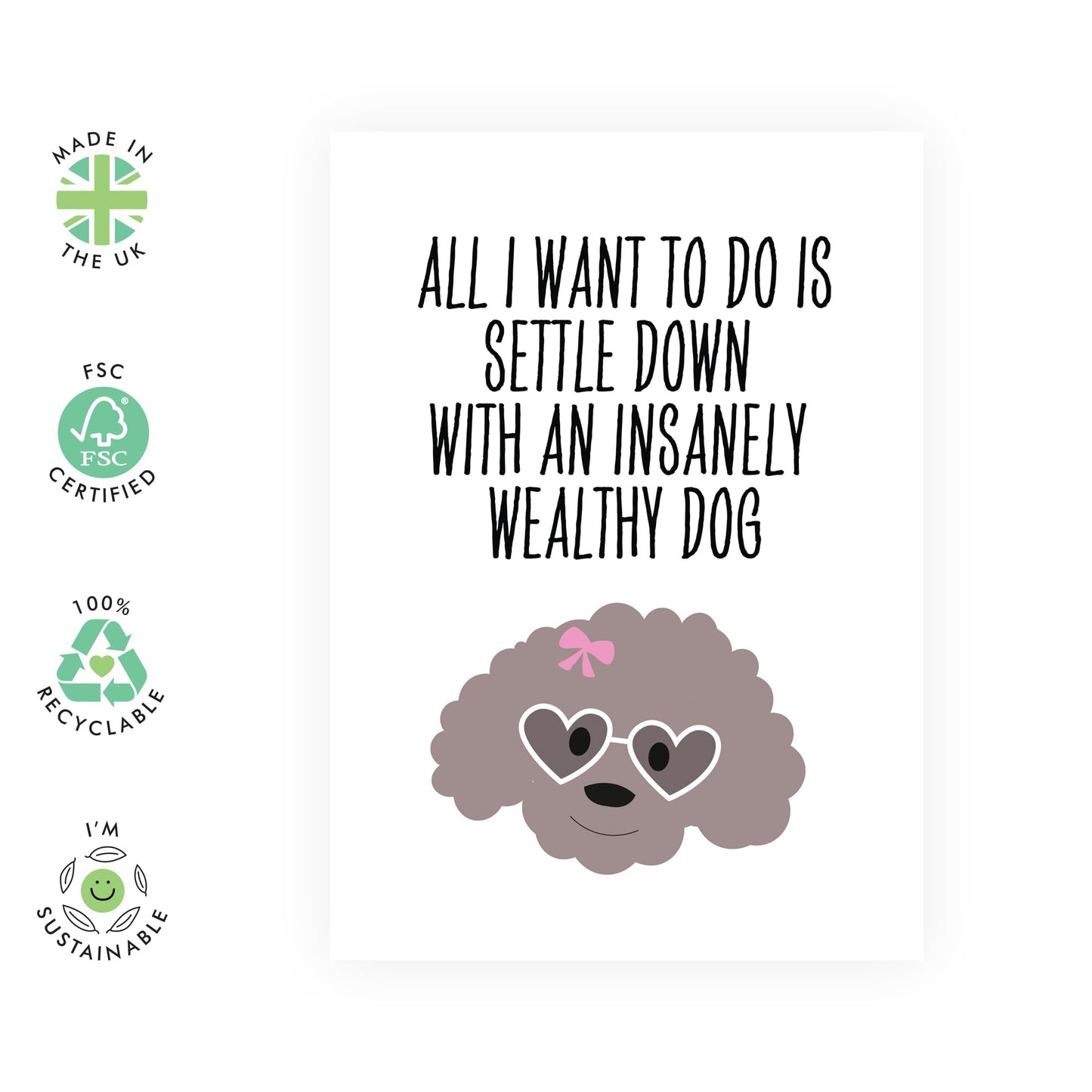 Adorable Greeting Card - 'Insanely Wealthy Dog' - Share the Laughter to Pet Owners, Girlfriend, Boyfriend, Best friend, Mum & Dad - Rich Dogs - Comes with Fun Stickers