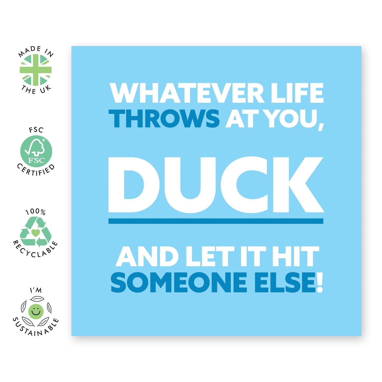 Hilarious Birthday Card Joke - 'Whatever Life Throws At You' -Gifts for Friends, Bruv, Mates, Colleagues, Co-workers, Him, Her, Son, Daughter, Partner - Duck - Comes with Fun Stickers