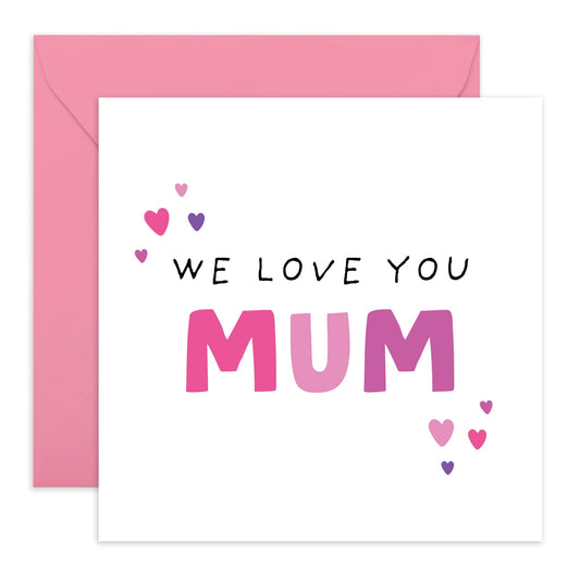 Happy Birthday Mum Card- We Love You Mum - Mother's Day Card For Women - Sweet Thoughtful Pretty - I Love You Gifts For Mama Mummy Mothers - Comes With Stickers And Envelope By Central 23