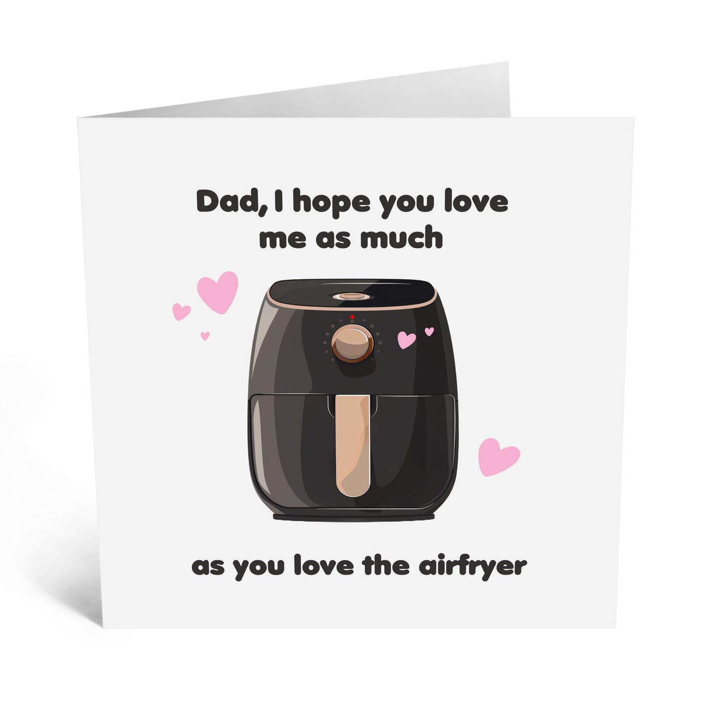 Greeting Card - 'AIRFRYER LOVE' - Perfect for Daddy's Dads Fathers Who's an Air Fryer Fan - Ideal for Celebrations & Showing Love- Adds a Fun Twist to Any Occasion - Comes With Stickers By Central 23