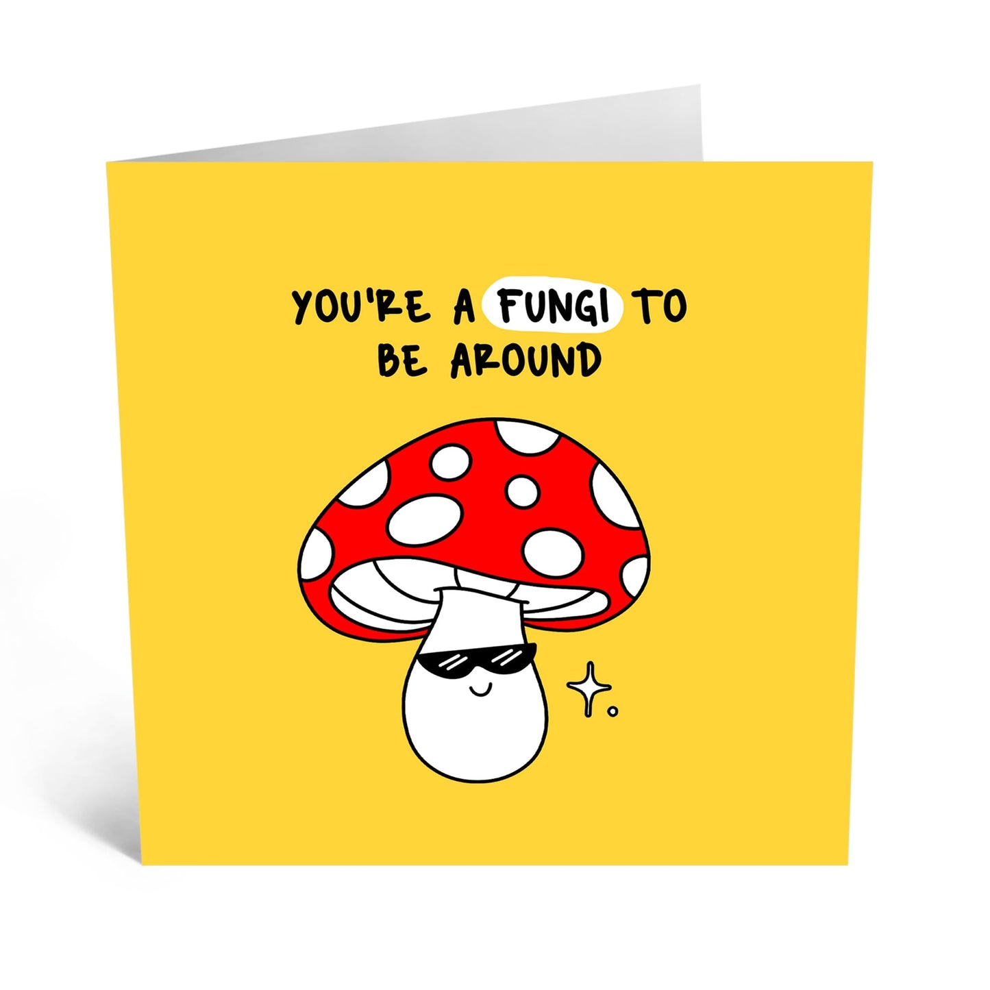 Greeting Card - 'YOU'RE A FUNGI TO BE AROUND' - Perfect for Adding a Lighthearted & Fun to Any Occasion - Ideal for Him Her Friends Family Colleagues Brother Sister - Comes With Stickers By Central 23