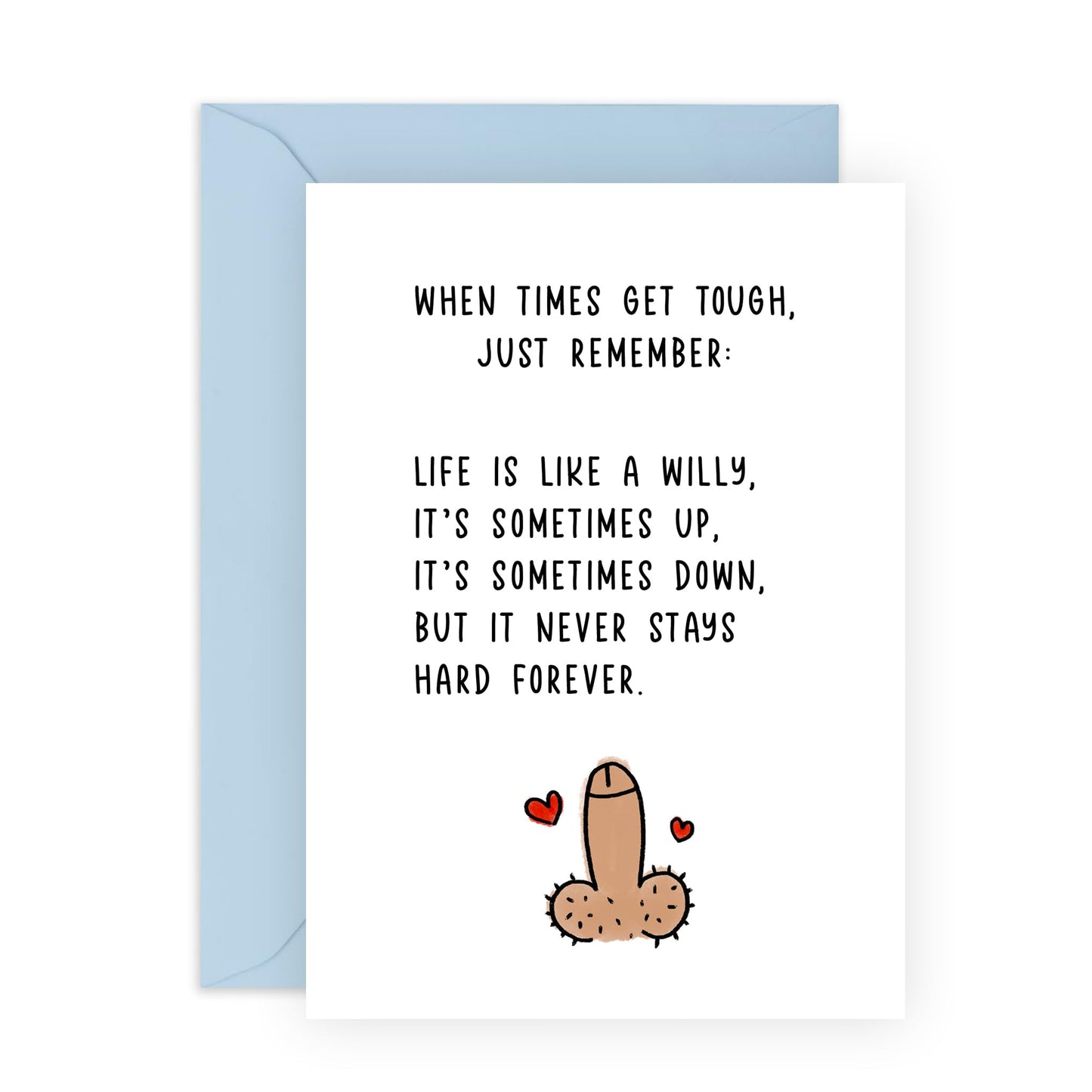 Funny Encouragement Card - 'Life Is Like a Willy' Humorous Uplifting Message - Supportive Greeting for Him, Her, Friends, Family, or Colleagues - Blank Inside
