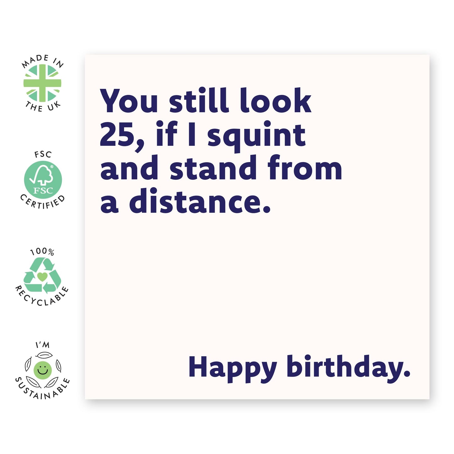 Funny Birthday Card for the Middle Aged - 'Still Look 25' - Gifts for Colleagues, Co-worker, Uncle, Friend, Bruv, Brother, Him- Jokes About Age - Comes with Fun Stickers