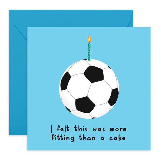 Birthday Card for Football Fans - 'This Was More Fitting Football' - Gifts for Bruv, Mates, Best Friends, BFF, Co-worker, Colleague, Bro, Uncle, Dad, Brother - Ball Cake - Comes with Fun Stickers