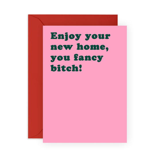 Hilarious New Home Card – ‘Fancy B***h’ - Bold & Humorous Housewarming Gifts for Friends, Sisters, Bestie, BFF, Cousin, Her, Cousin, Family or Colleagues - Congrats - Comes with Fun Stickers